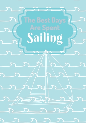 The Best Days Are Spent Sailing 170921533X Book Cover