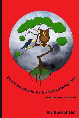 Don't Be Afraid To Try Something New Said The C... 1077905890 Book Cover