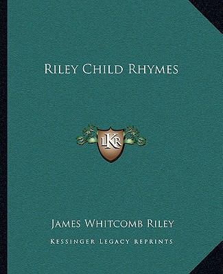 Riley Child Rhymes 116268223X Book Cover