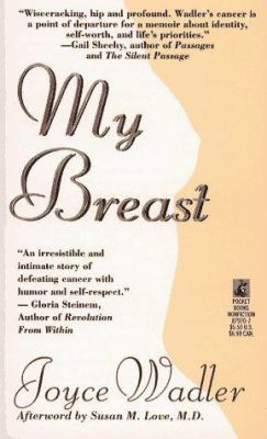 My Breast: One Woman's Cancer Story: My Breast:... 0671879707 Book Cover