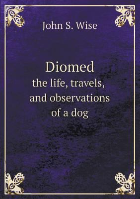 Diomed the life, travels, and observations of a... 5519130280 Book Cover