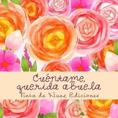 Cuéntame, querida abuela [Spanish] 1984974505 Book Cover