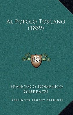 Al Popolo Toscano (1859) [Italian] 1165316528 Book Cover