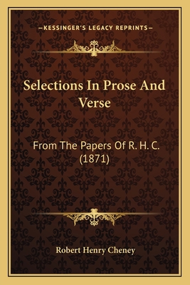 Selections In Prose And Verse: From The Papers ... 1165776693 Book Cover