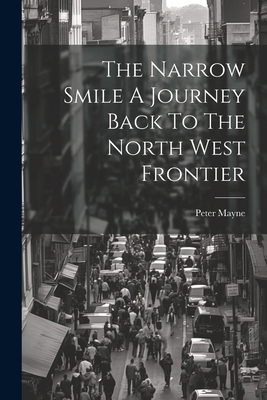 The Narrow Smile A Journey Back To The North We... 1021185620 Book Cover