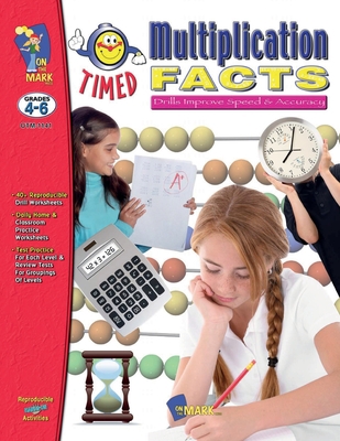 Timed Multiplication Drill Facts Grades 4-6 1550358995 Book Cover