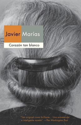 Corazón Tan Blanco / A Heart So White [Spanish] 0307951383 Book Cover