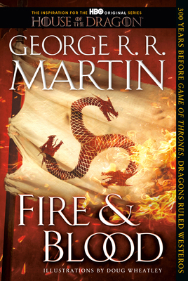 Fire & Blood: 300 Years Before A Game of Thrones 1524796301 Book Cover