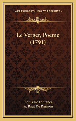 Le Verger, Poeme (1791) [French] 1168829410 Book Cover