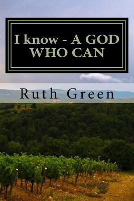 I know - A GOD Who Can: I know - A God Who Can:... 1539484742 Book Cover