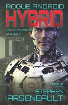 Hybrid: ROGUE ANDROID Book Two B0FZ8DNZYJ Book Cover