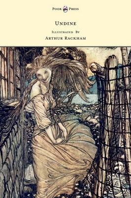 Undine - Illustrated by Arthur Rackham 1528770501 Book Cover