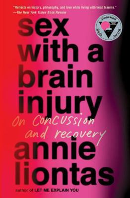 Sex with a Brain Injury: On Concussion and Reco... 1668015552 Book Cover