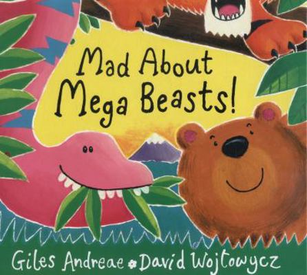 Mad About Mega Beasts! 1408329352 Book Cover