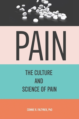 Pain: The Culture And Science of Pain 1088245234 Book Cover