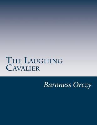 The Laughing Cavalier 1500313882 Book Cover