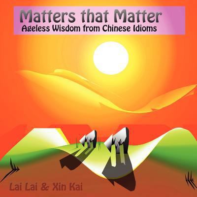 Matters that matter: ageless wisdom from Chines... 1105349365 Book Cover