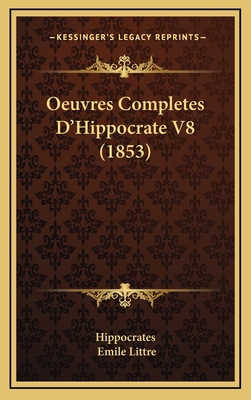 Oeuvres Completes D'Hippocrate V8 (1853) [French] 1168632382 Book Cover