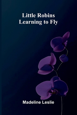 Little Robins Learning to Fly 9374129736 Book Cover
