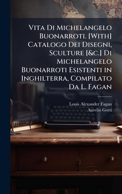 Vita Di Michelangelo Buonarroti. [With] Catalog... [Italian] 1023964074 Book Cover