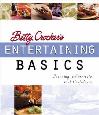 Betty Crocker's Entertaining Basics: Learning t... B002EFTETM Book Cover