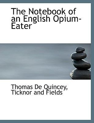 The Notebook of an English Opium-Eater 1140434942 Book Cover