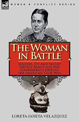 The Woman in Battle: Soldier, Spy and Secret Se... 0857063847 Book Cover