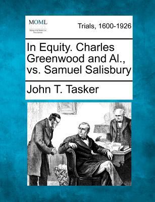 In Equity. Charles Greenwood and Al., vs. Samue... 1275110193 Book Cover