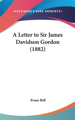 A Letter to Sir James Davidson Gordon (1882) 1161852247 Book Cover