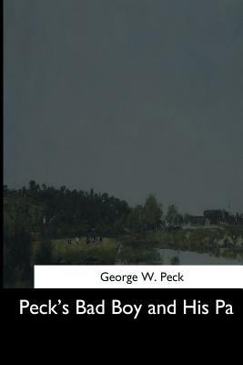 Peck's Bad Boy and His Pa 1544660979 Book Cover