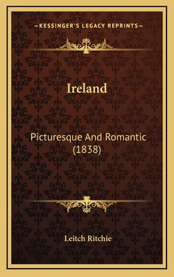 Ireland: Picturesque and Romantic (1838) 1165023512 Book Cover