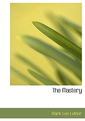 The Mastery [Large Print] 1115323210 Book Cover
