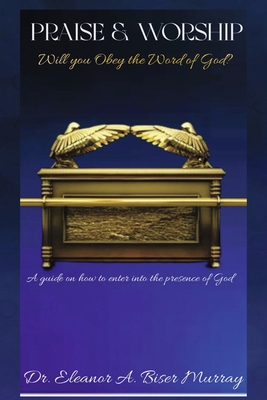 Praise & Worship: Will You Obey the Word of God? B0DQSJ31VL Book Cover