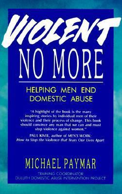 Violent No More: Helping Men End Domestic Abuse 0897931173 Book Cover