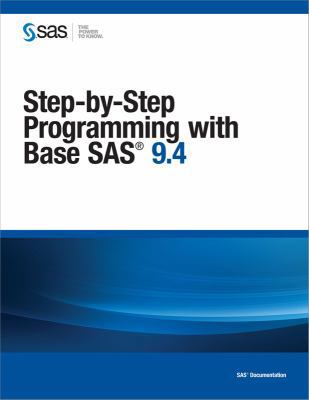 Step-by-Step Programming with Base SAS 9.4 1612907709 Book Cover