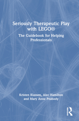 Seriously Therapeutic Play with LEGO(R): The Gu... 1032196920 Book Cover