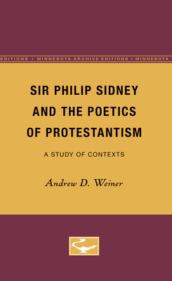 Sir Philip Sidney and the Poetics of Protestant... 0816671028 Book Cover