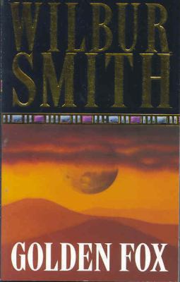 Golden Fox. Wilbur Smith B007YTIIRM Book Cover