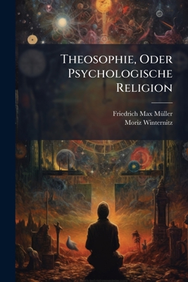 Theosophie, Oder Psychologische Religion: Giffo... [German] 1146735693 Book Cover