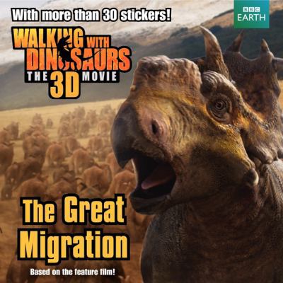 Walking with Dinosaurs: The Great Migration 0062232738 Book Cover