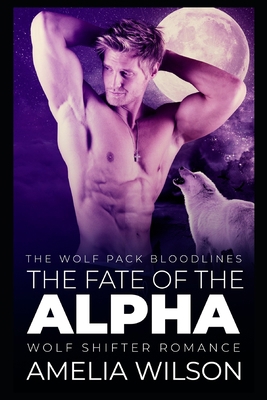 The Fate of the Alpha: Wolf Shifter Romance 1097587339 Book Cover