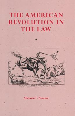 The American Revolution in the Law: Anglo-Ameri... 1349100587 Book Cover