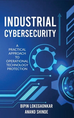Industrial Cybersecurity: A Practical Approach ... B0DC14J8J6 Book Cover