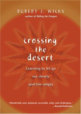 Crossing the Desert: Learning to Let Go, See Cl... 1933495081 Book Cover
