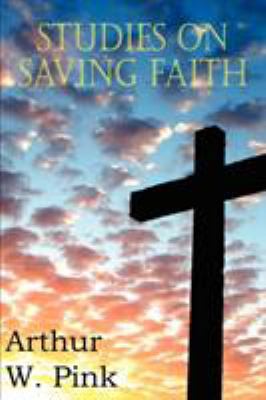 Studies on Saving Faith 1612033334 Book Cover