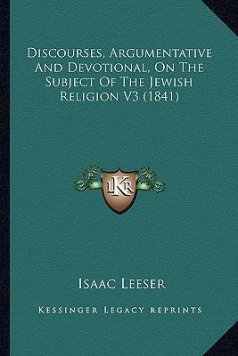 Discourses, Argumentative And Devotional, On Th... 116391245X Book Cover