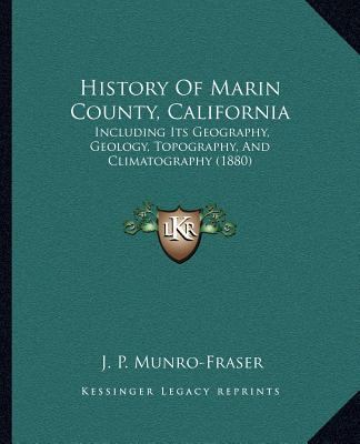 History Of Marin County, California: Including ... 1166489922 Book Cover
