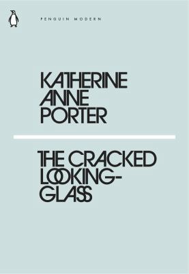 The Cracked Looking-Glass: Katherine Anne Porte... 0241339626 Book Cover