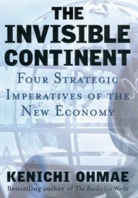 The Invisible Continent: Four Strategic Imperat... 0060197536 Book Cover