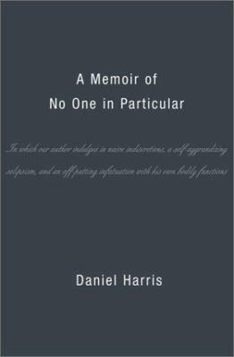 A Memoir of No One in Particular: In Which Our ... 0465028446 Book Cover